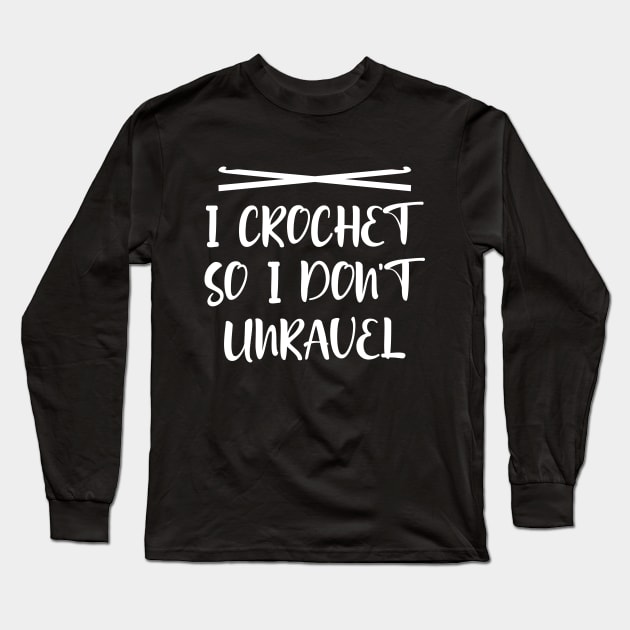 I crochet so I don't unravel Long Sleeve T-Shirt by colorsplash